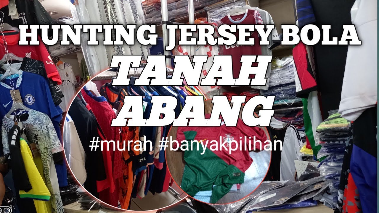 HUNTING JERSEY PIALA DUNIA DI TANAH ABANG BLOK B