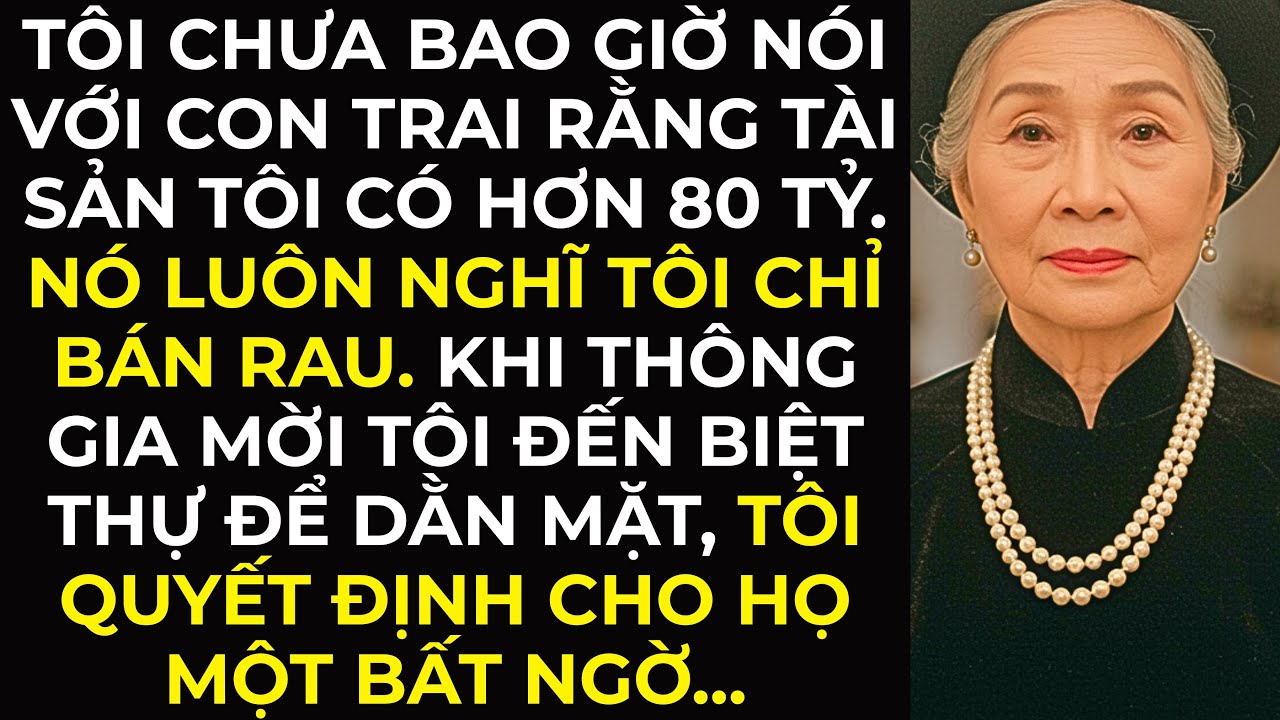 Thông gia khinh thường tôi chỉ là một bà bán rau ngoài chợ, nhưng...