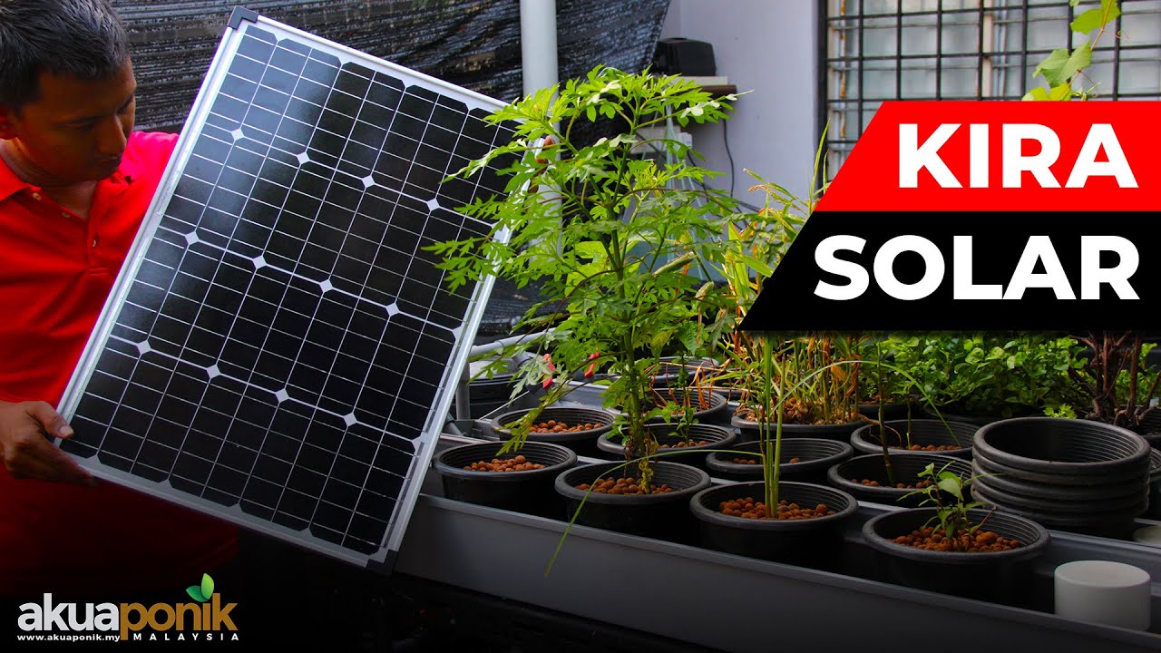 Cara KIRA Saiz Peralatan Sistem Kuasa Solar | Ternakan SIAKAP Secara Akuaponik Di Rumah
