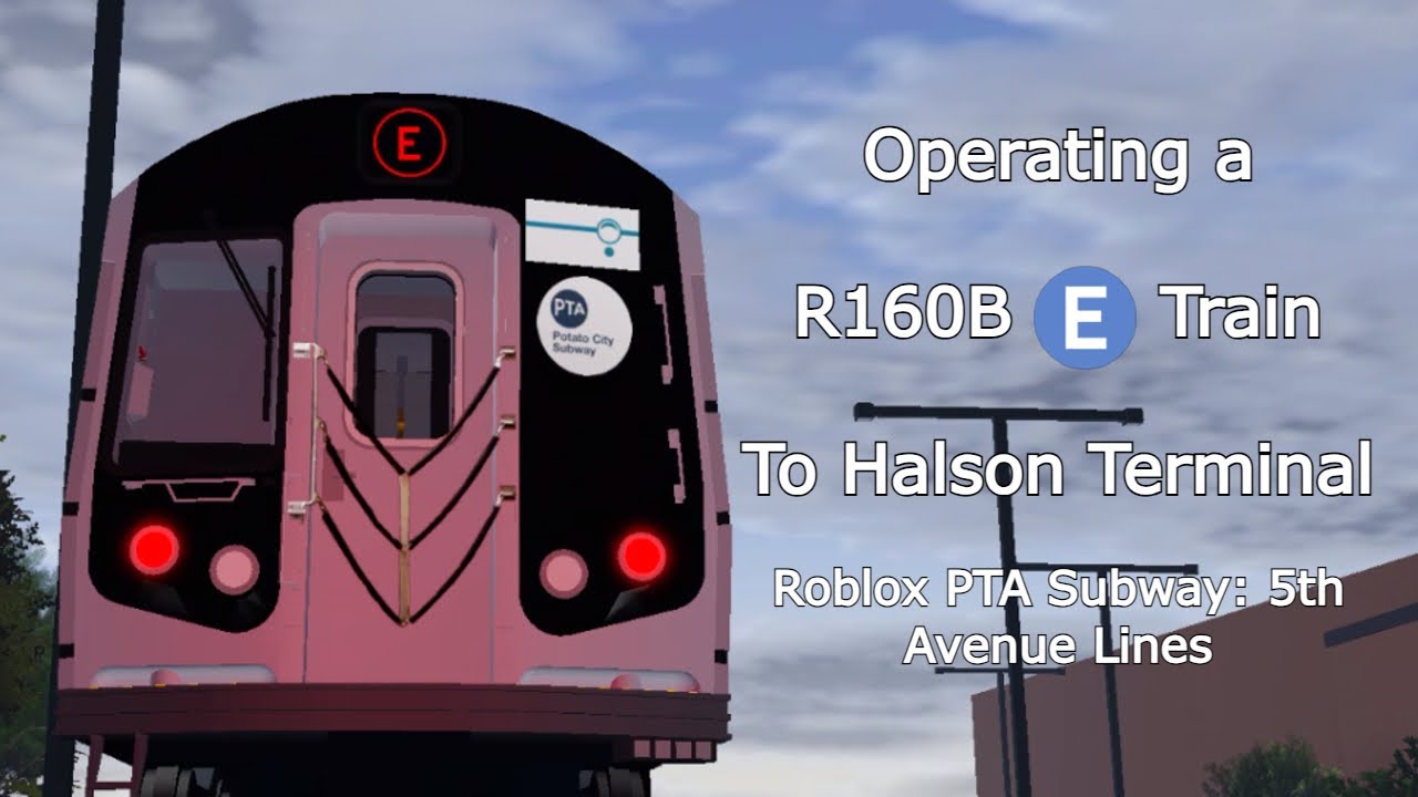 Roblox PTA Subway 5th Avenue Lines | Operating a R160B (Alstom) E Train to Halson Terminal