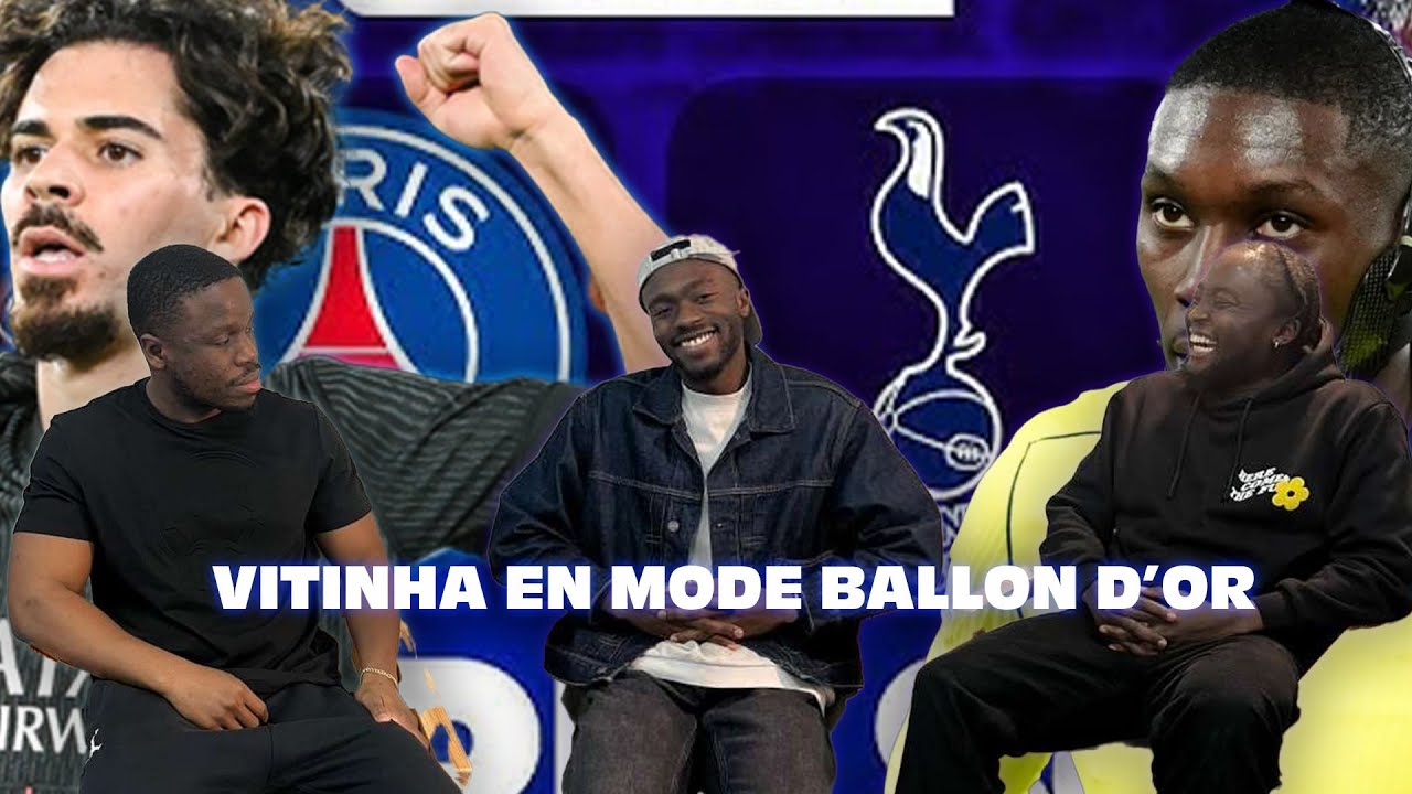 PSG–Tottenham : VITINHA EN MODE BALLON D’OR, Lucas Hernandez RUINE TOUT !