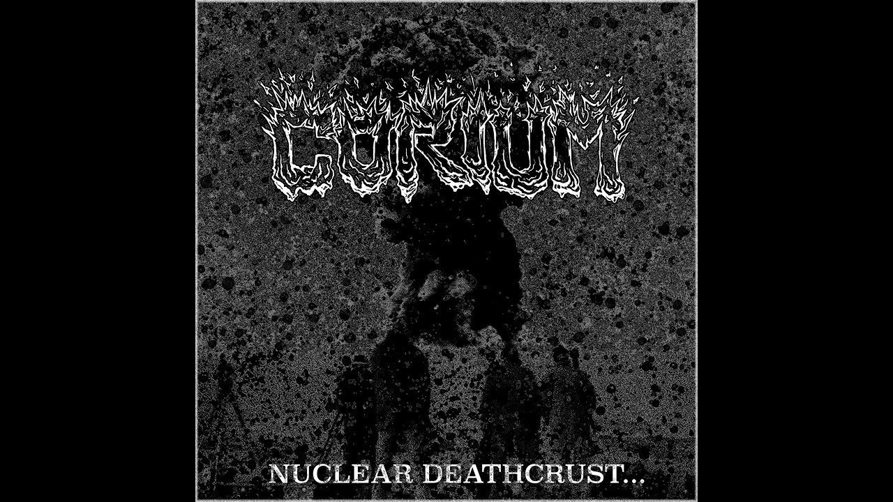 Corium - Nuclear Deathcrust... [Full EP]