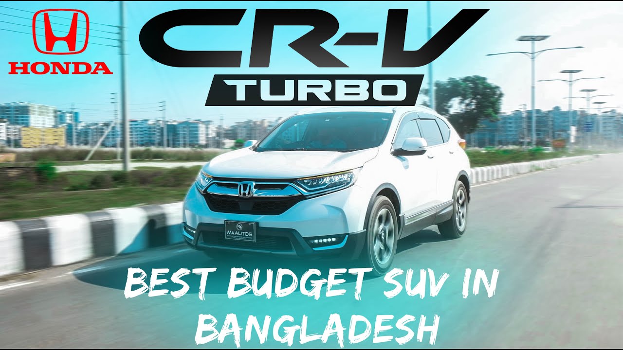 Honda CR-V 2018 Turbo | Best Budget SUV In Bangladesh | EX Masterpiece