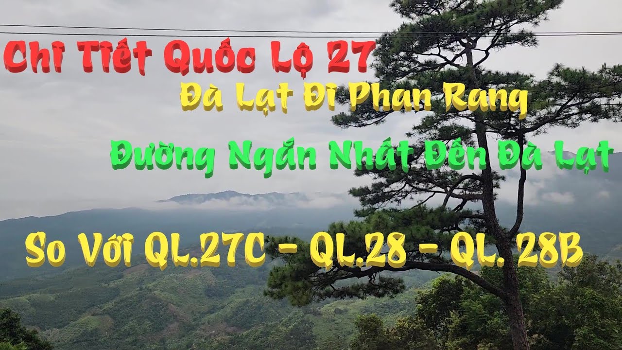 Chi Tiết Tình Trạng Quốc Lộ 20 , Quốc Lộ 27 Đà Lạt Đi Phan Rang, Vĩnh Hy - Keny MiLo
