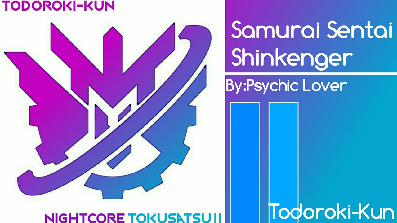 Samurai Sentai Shinkenger (Nightcore Remix)