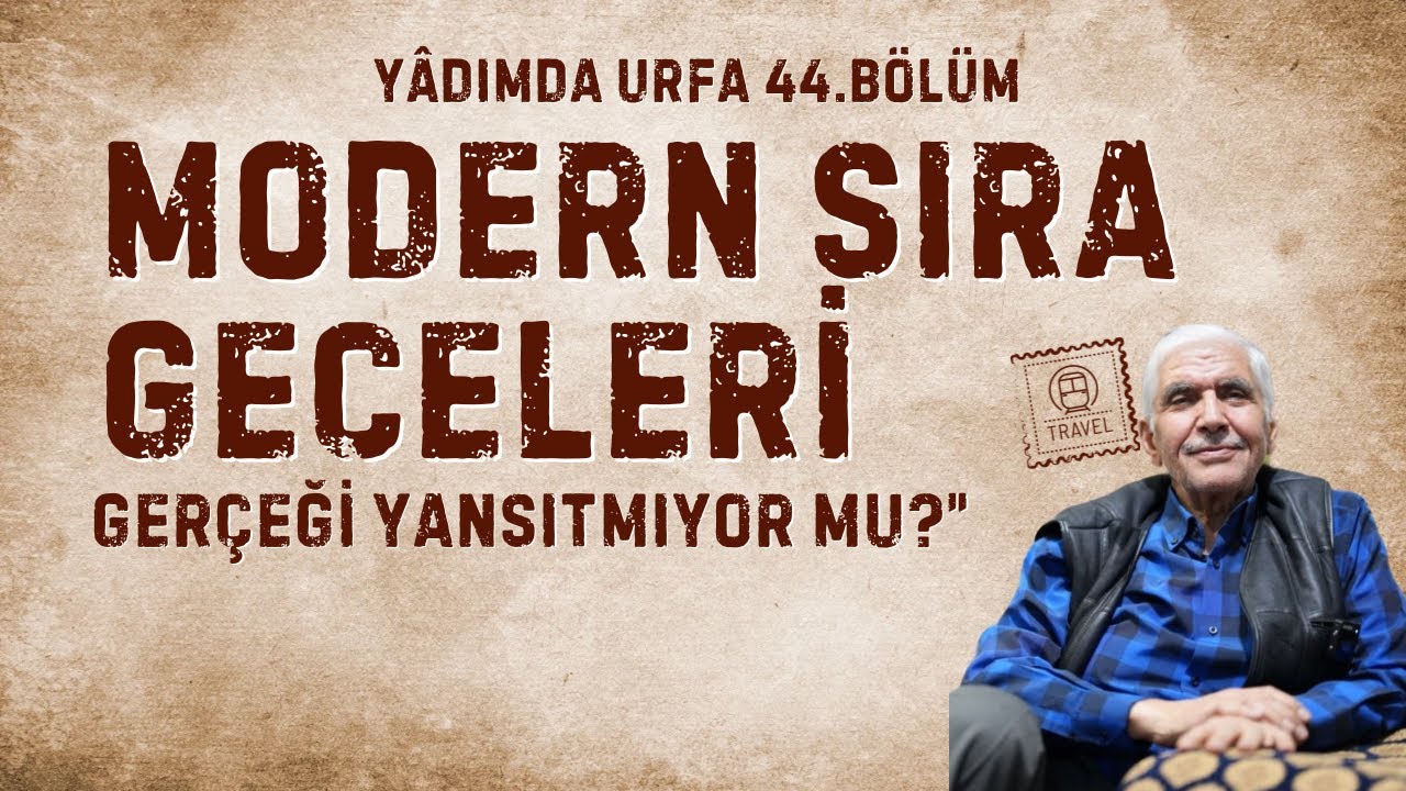 URFA SIRA GECELERİ/ YÂDIMDA URFA /Belgesel 4K