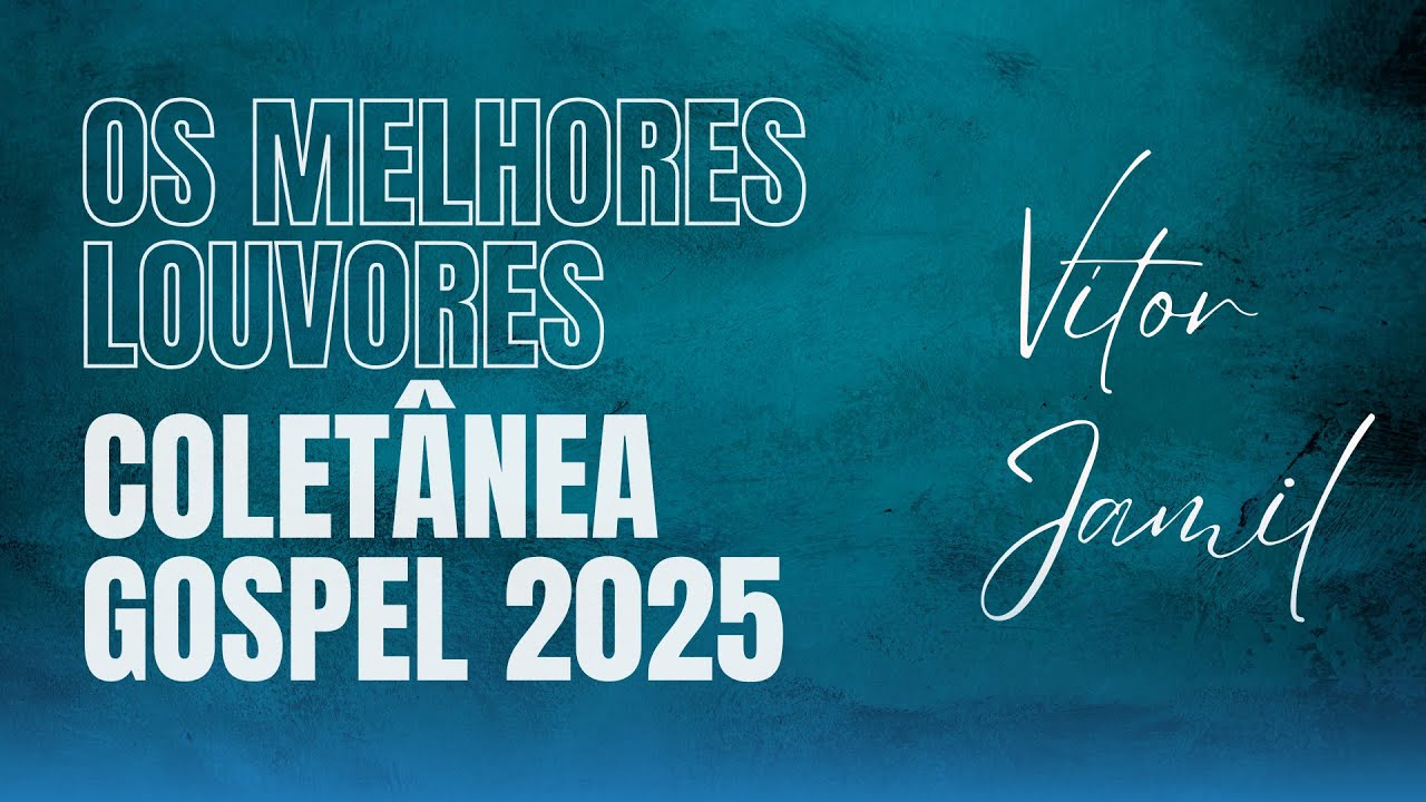 COLETÂNEA DE LOUVORES | 60 Minutos de Adoração | As Melhores Músicas Gospel 2025 - Vìtor Jamil
