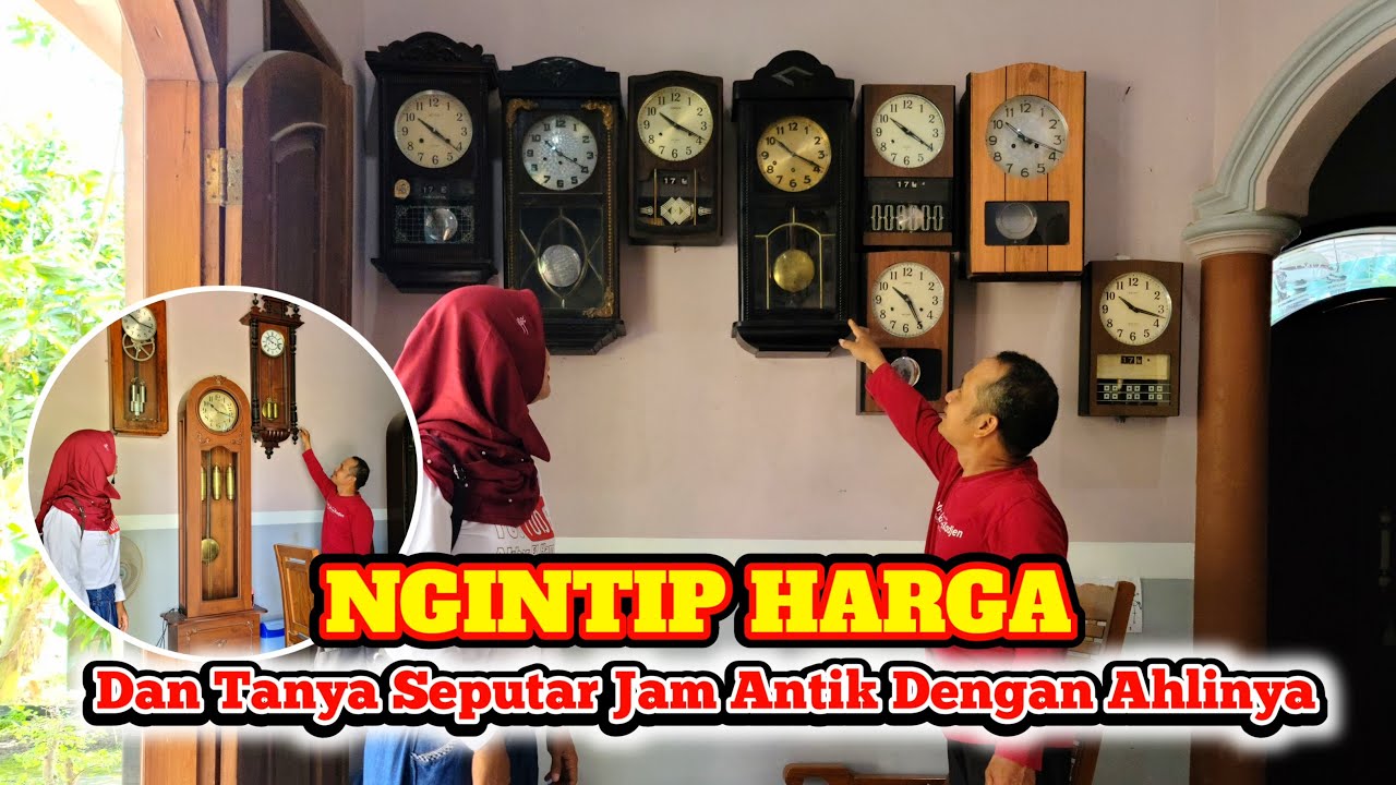 Ngintip Harga Dan Tanya Soal Jam Antik || Penjual Dan Tukang Servis Jam Kuno
