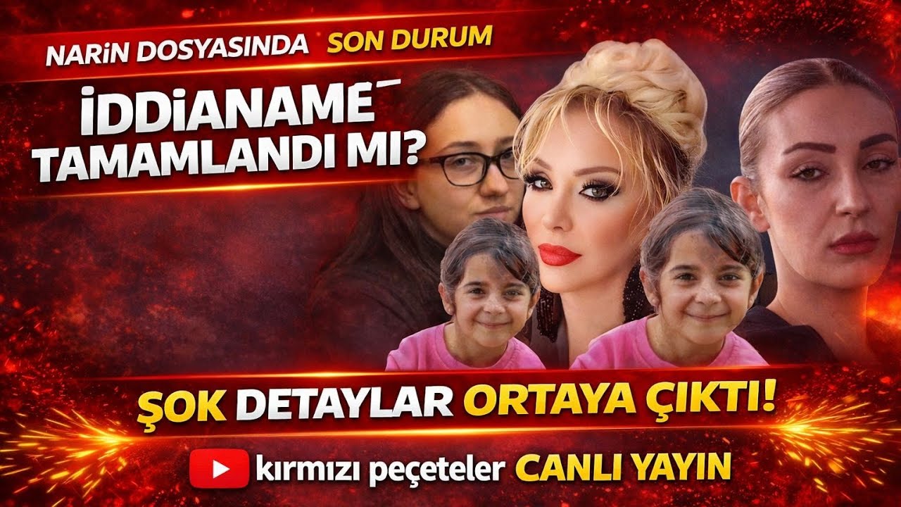 NARİN DOSYASINDA SICAK GELİŞMELER G&Uuml;LL&Uuml; DOSYASINDA İDDİANAMEDE KİMLER VAR