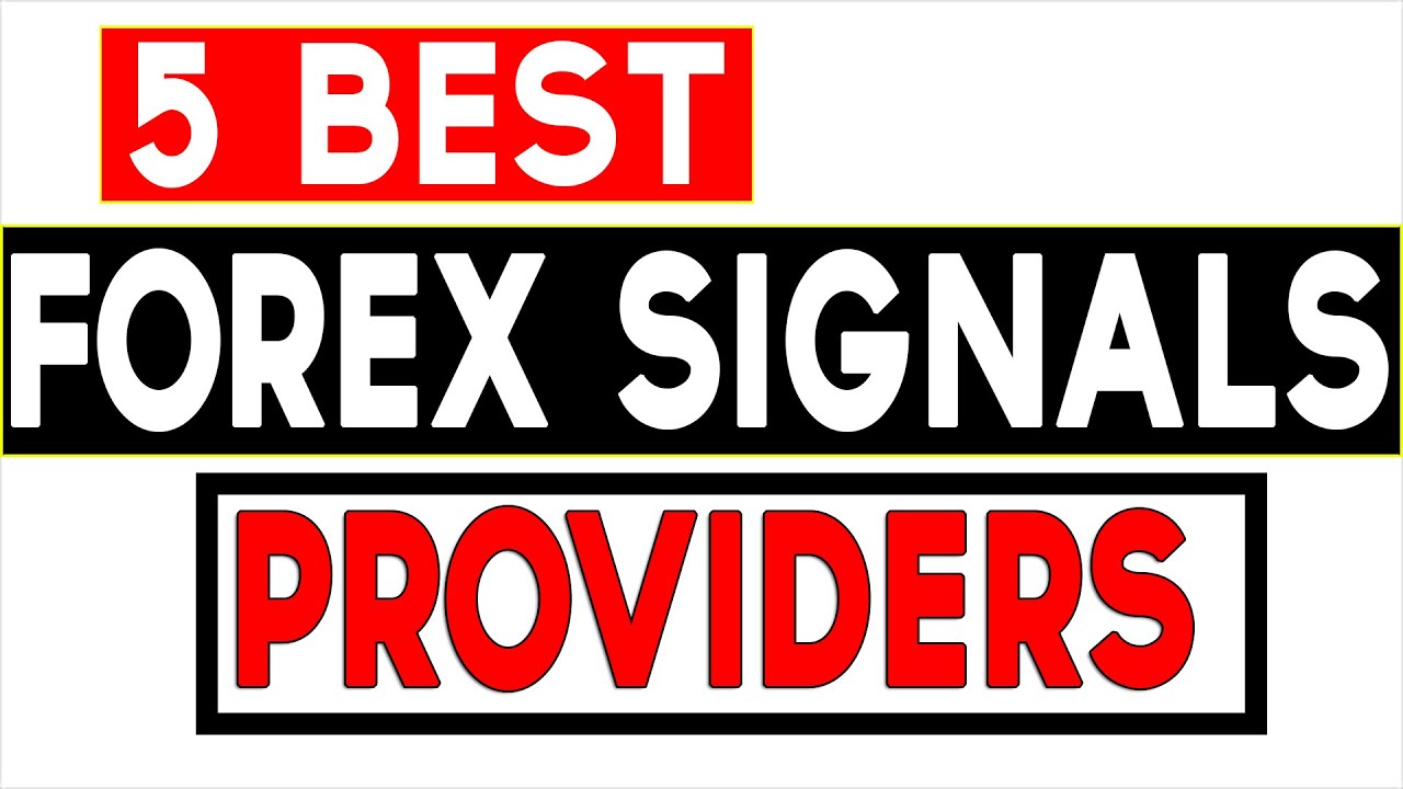 5 Best Forex Signals Providers 2021