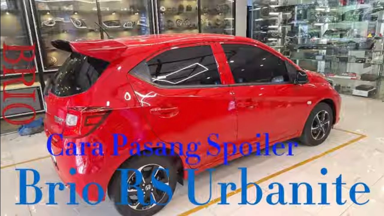 Cara Pasang Spoiler Brio RS Urbanite. 4K Video Test Post.