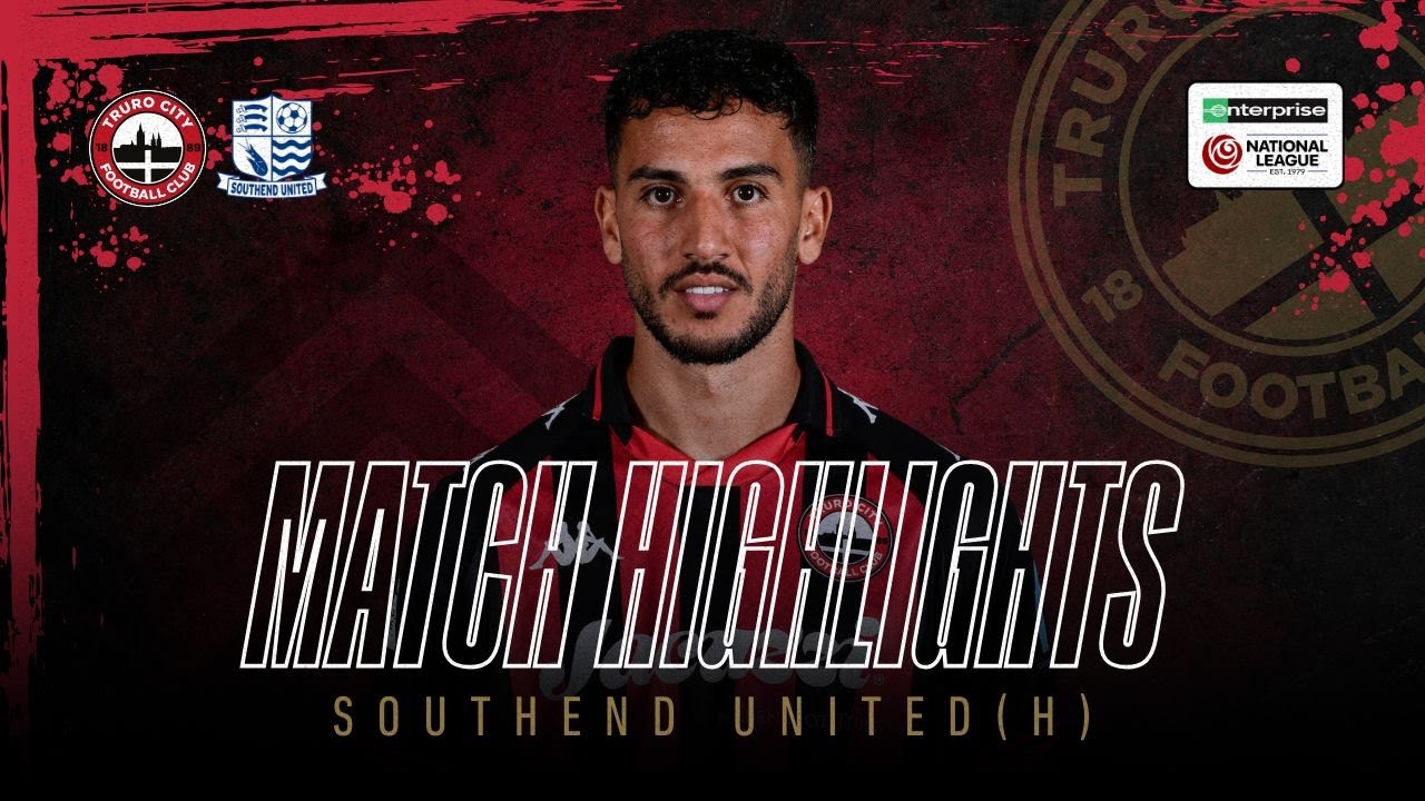 Truro City vs Southend United Enterprise National League - Highlights