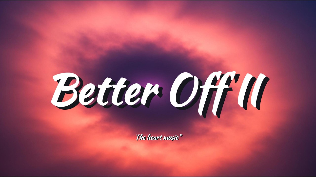 Better Off II (Lyrics)