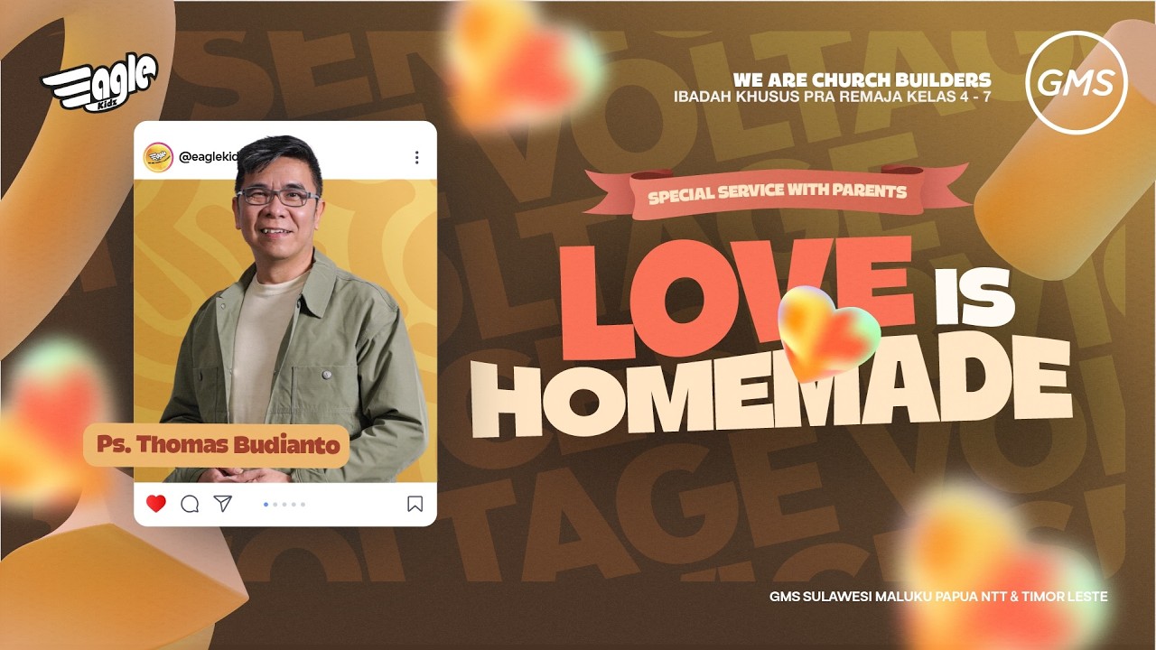 VOLTAGE SERVICE | LOVE IS HOMEMADE - Pdt. Thomas Budianto