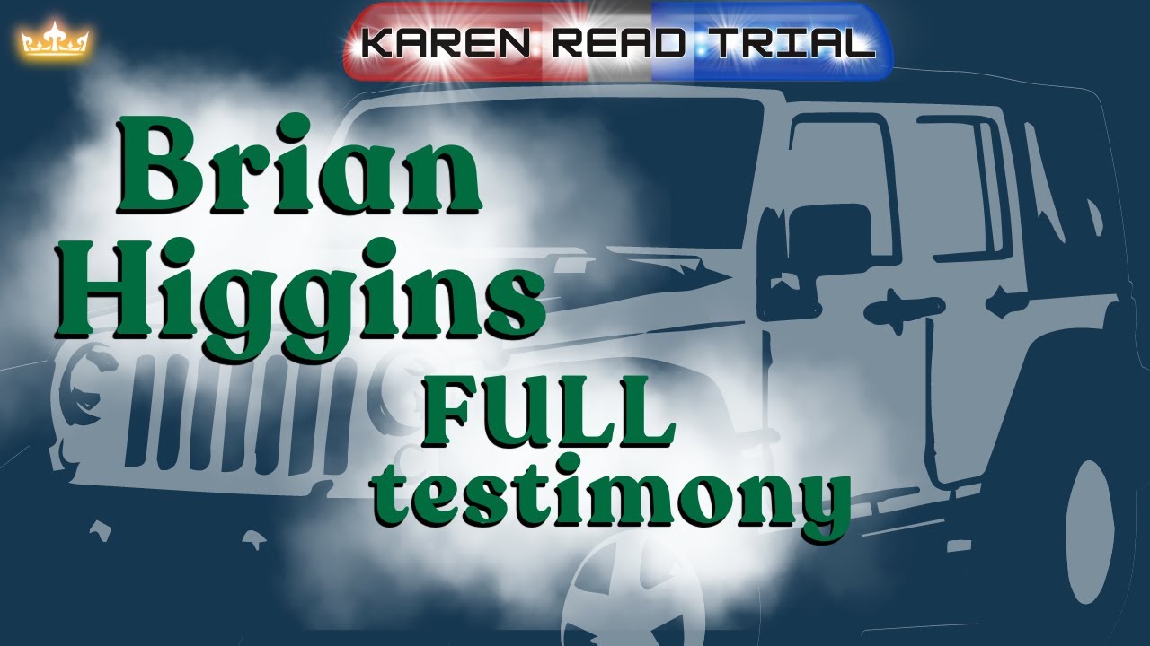 Brian Higgins FULL Testimony | Karen Read Trial Case in Chief