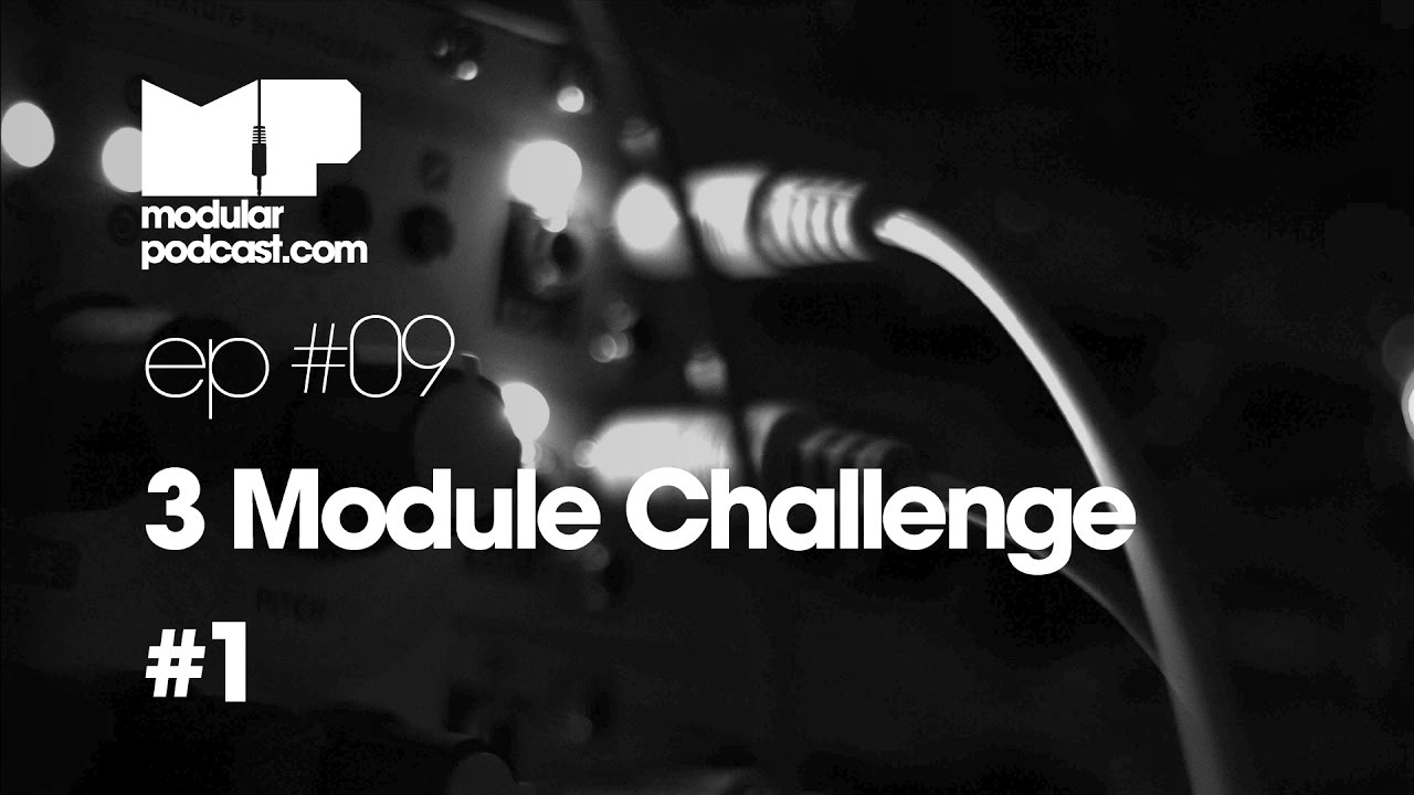 Modular Podcast Ep #9 - 3 module challenge
