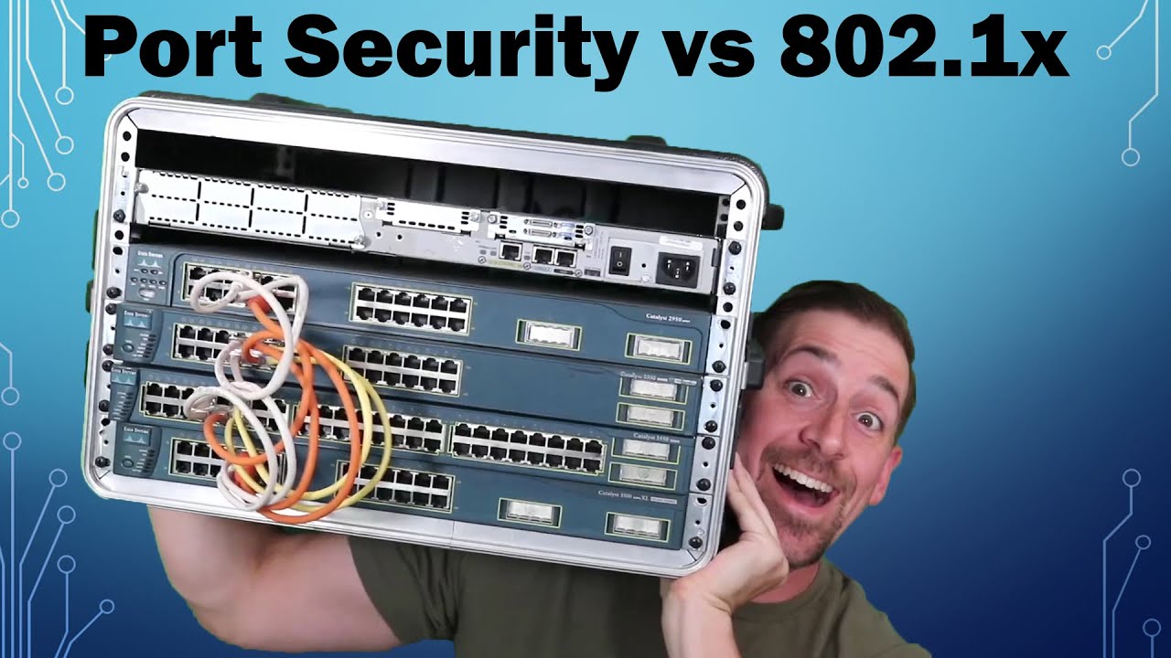 Port Security vs Port Based Authentication (802.1x) Whats the Difference?