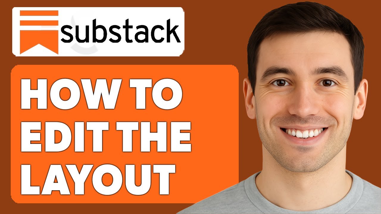 How To Edit The Layout Of Your Substack [2025 Guide]