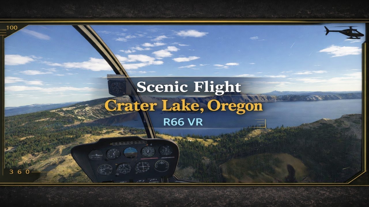 🚁 Crater Lake from a Helicopter (VR) | Robinson R66 | MSFS 2024