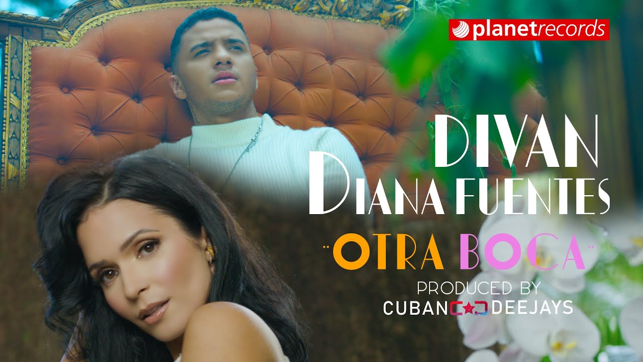 DIVAN ❌ DIANA FUENTES Otra Boca (Prod. by Roberto Ferrante) Video by Freddy Loons ❌ Asiel Babastro