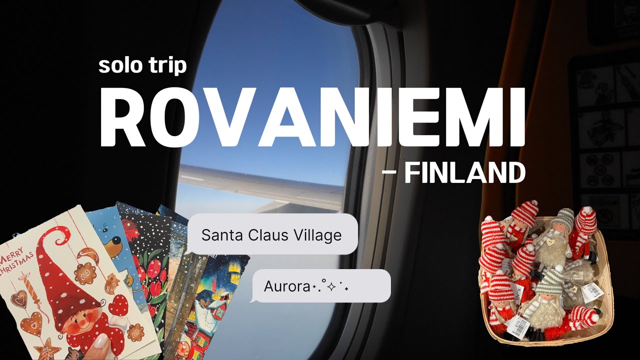 (JP/KR)【SOLO TRIP】 #4 🇫🇮Rovaniemi - ロヴァニエミ; サンタ村とオーロラ鑑賞?! / 로바니에미; 산타 마을과 오로라 ?! 