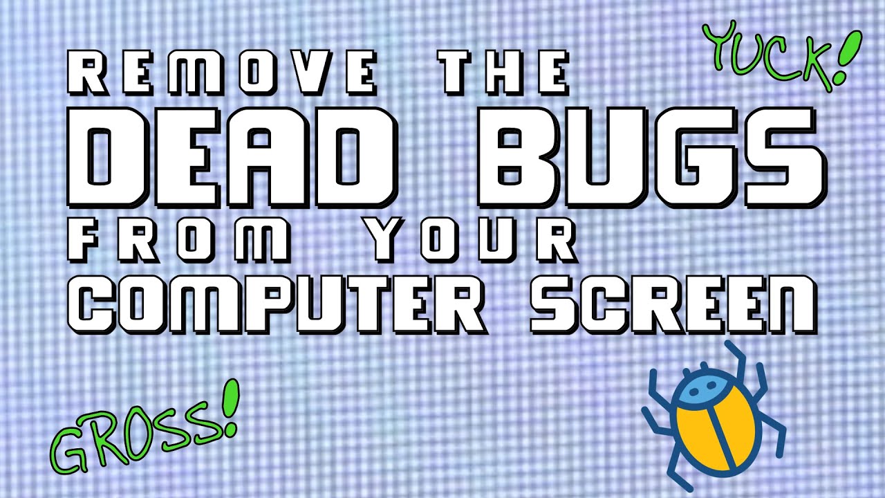 How to Remove Dead Bugs Inside Your Computer Monitor (Without Taking Screen Apart)