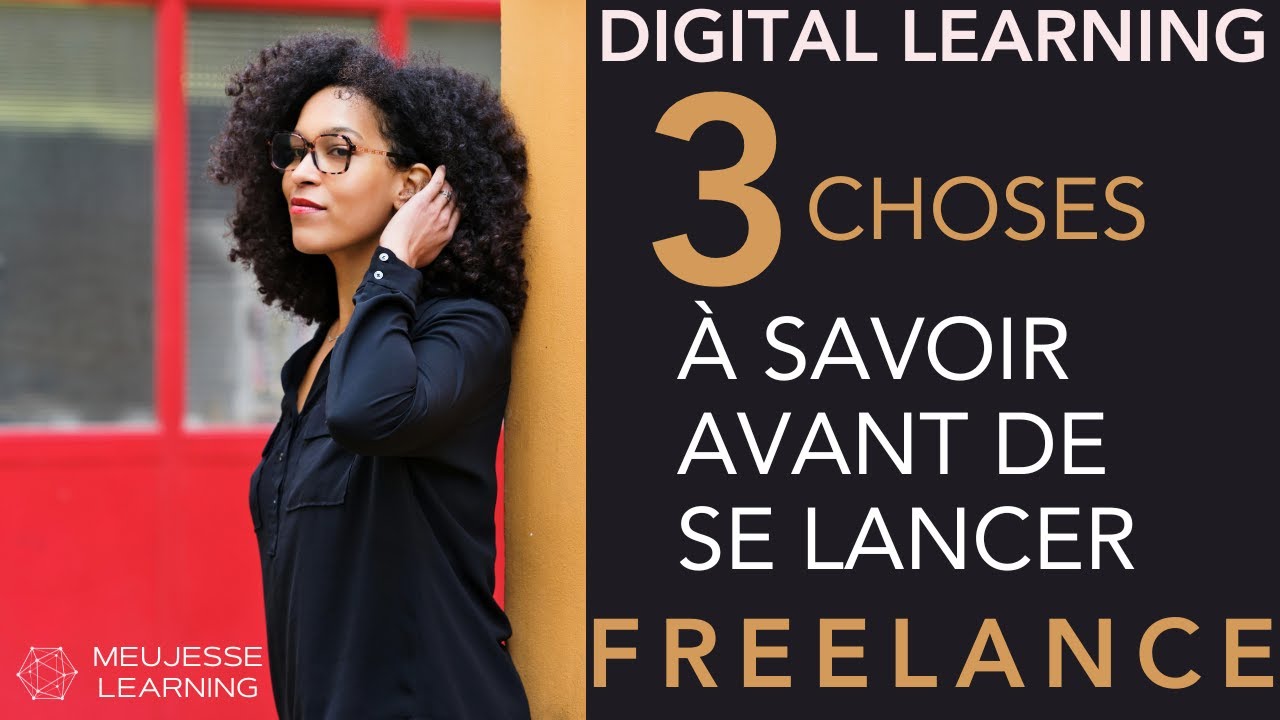 Freelance en digital learning : 3 choses  que j’aurais aimé savoir
