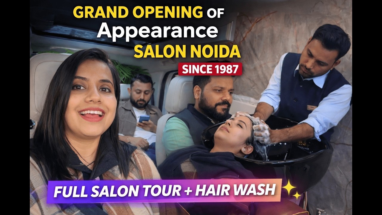 Grand Opening of Appearance Salon Noida ✨ | Since 1987 | Full Tour + Hair Wash Experience