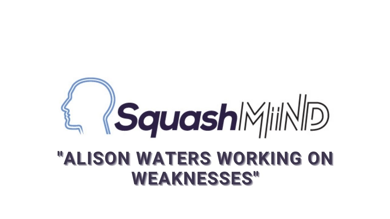 Alison Waters with The SquashMind podcast : Alison Waters Working on weaknesses