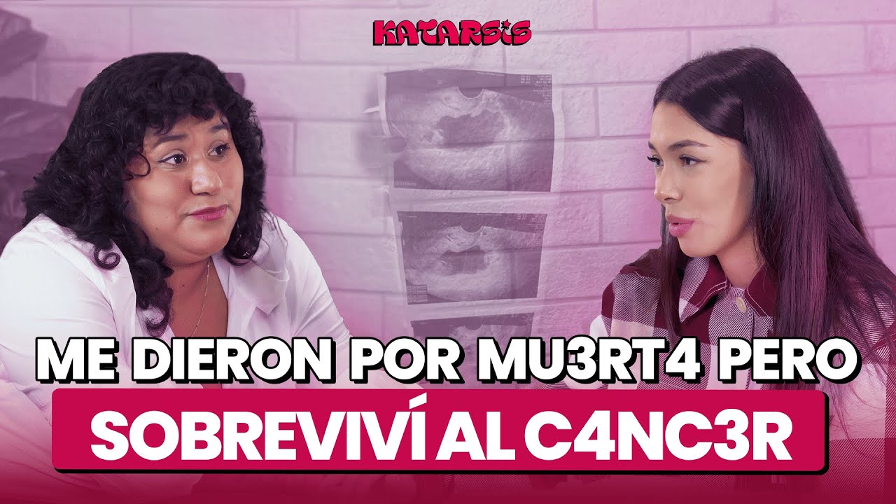 Pensé que estaba embarazada y era C4NC3R esparcido por todos lados pero LOGRÉ SOBREVIVIR - Katarsis