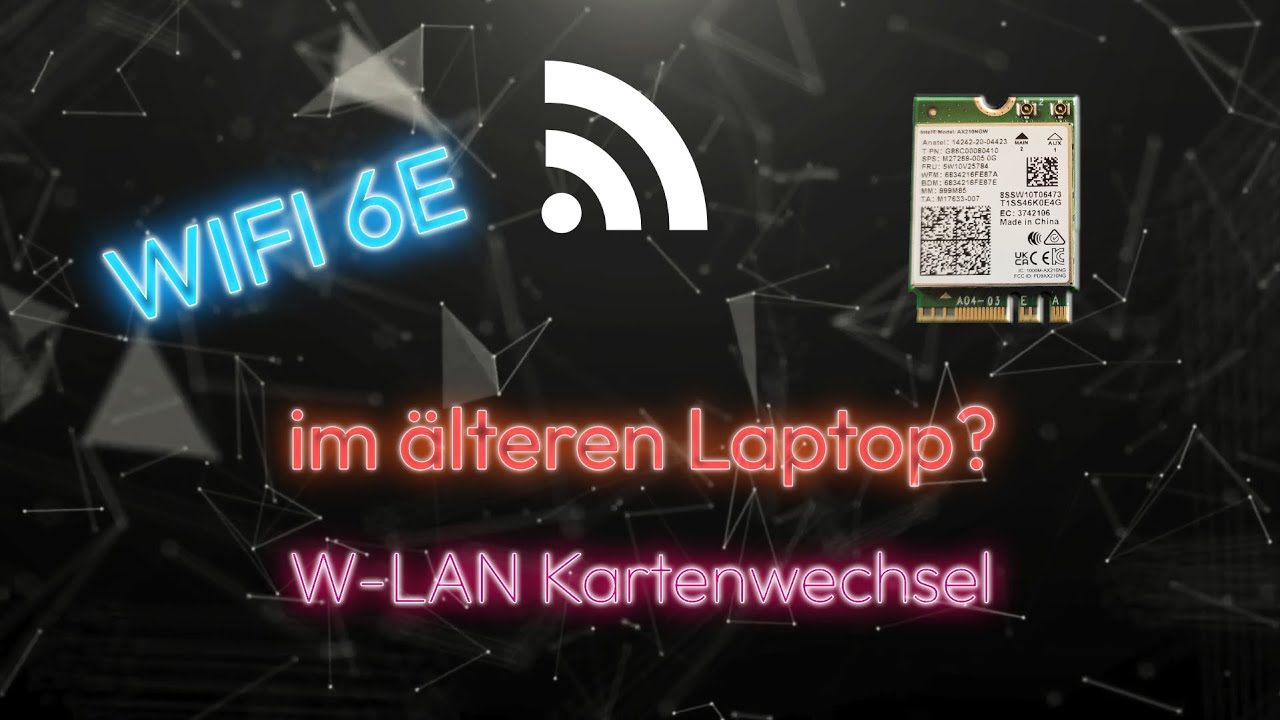 Upgrade der W-LAN Karte auf Wifi-6E im Laptop - So einfach geht es