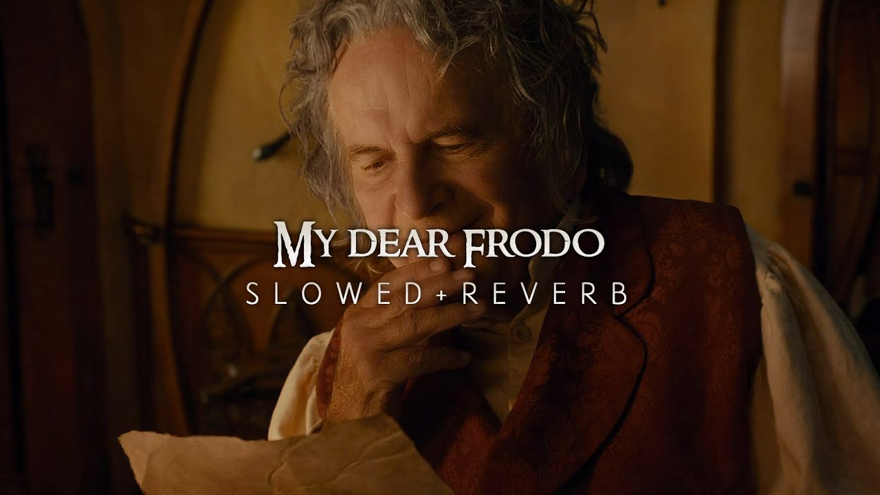 The Hobbit - My Dear Frodo (Slowed + Reverb)