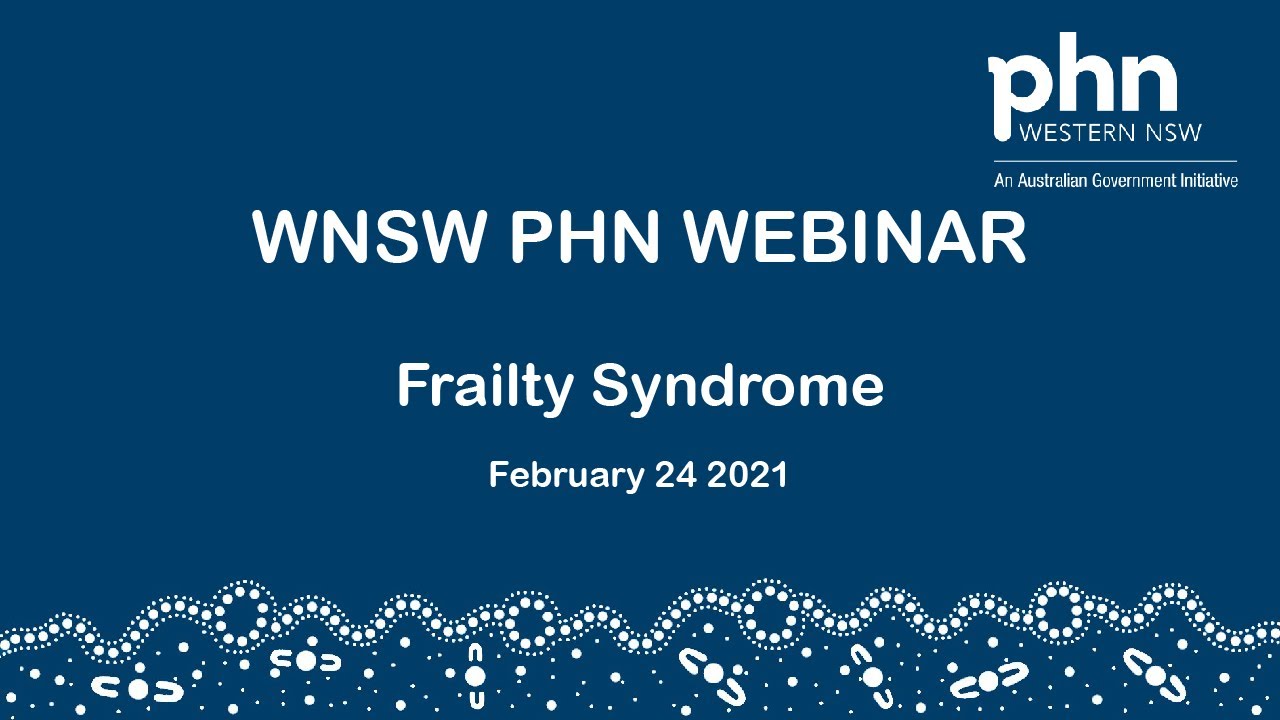 WNSW PHN Webinar: Frailty Syndrome (Primary Care CPD)