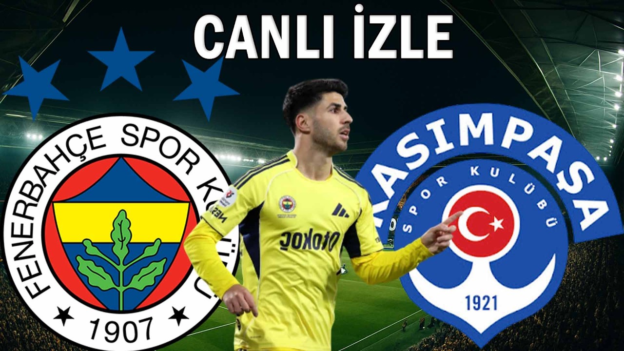 FENERBAHÇE KASIMPAŞA MAÇI CANLI İZLE