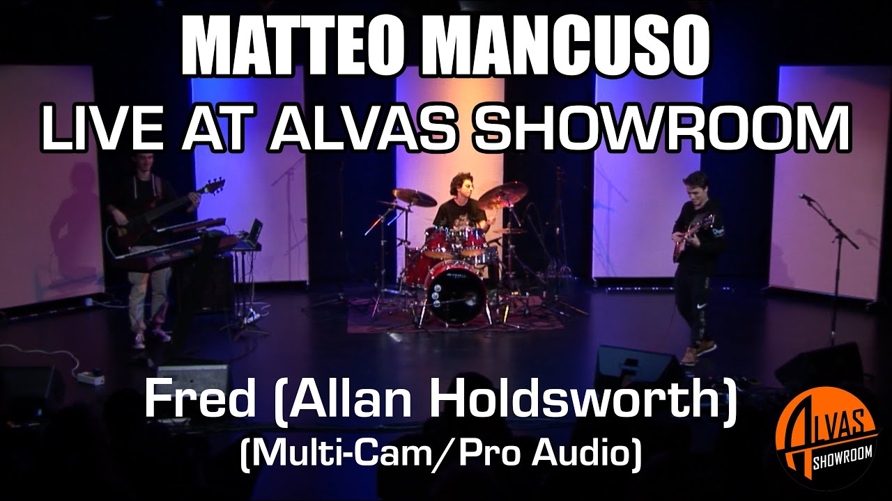 Matteo Mancuso - Fred (Multi-Cam/Pro-Audio) (Allan Holdsworth Cover) - Alvas Showroom Live 1/29/24
