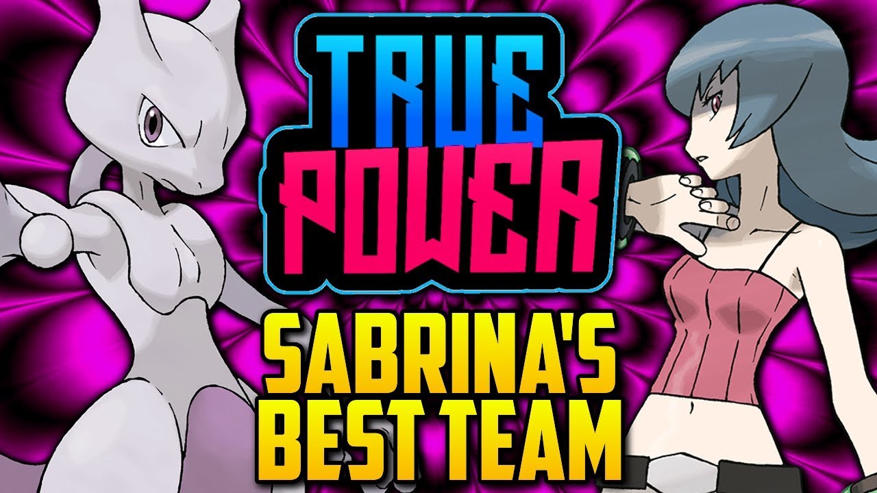 WHAT IS SABRINA'S BEST POSSIBLE TEAM!? Gym Leader Sabrina's Evolution In Pok&eacute;mon Games [TRUE POWER]