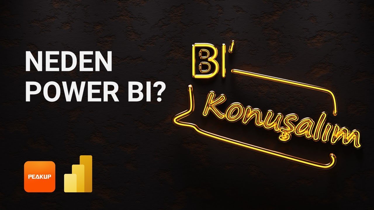 BI KONUSALIM – NEDEN POWER BI?