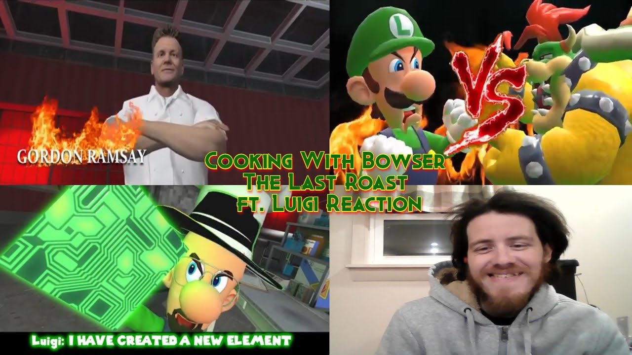 Let's Watch Cooking With Bowser The Last Roast (ft. Luigi)