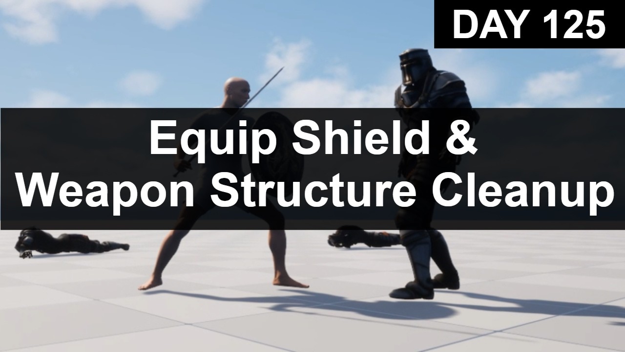 Day 125 Project Rance [GAS] — Equip shield and weapon structure cleanup