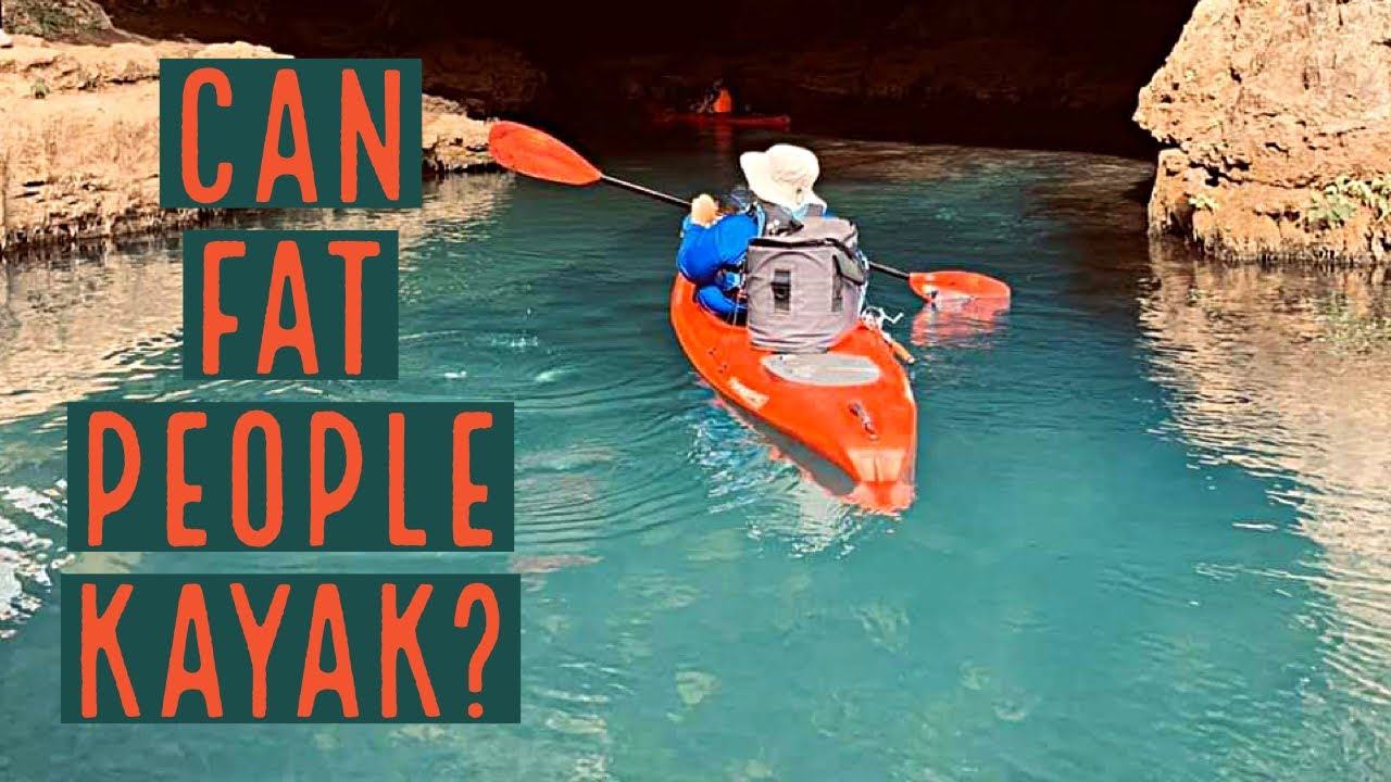 Can Fat People Kayak? Kayak recommendations and tips.
