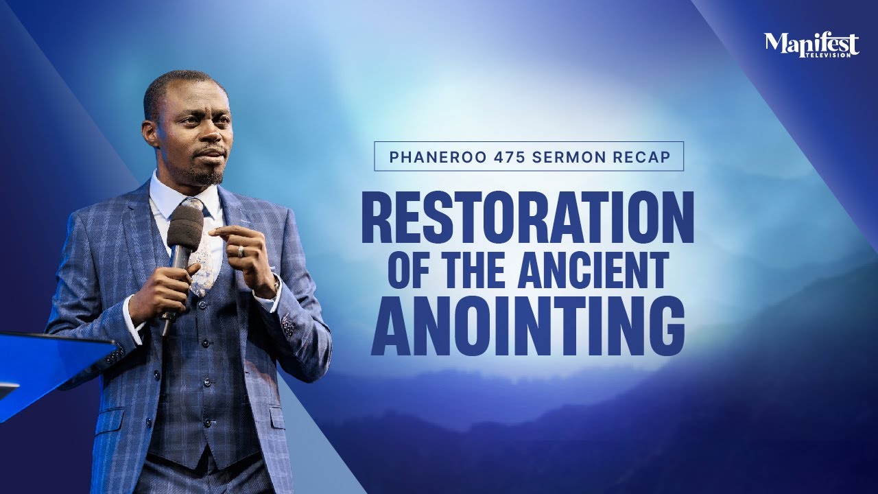 Phaneroo 475 Sermon Recap | Restoration Of The Ancient Anointing | Apostle Grace Lubega
