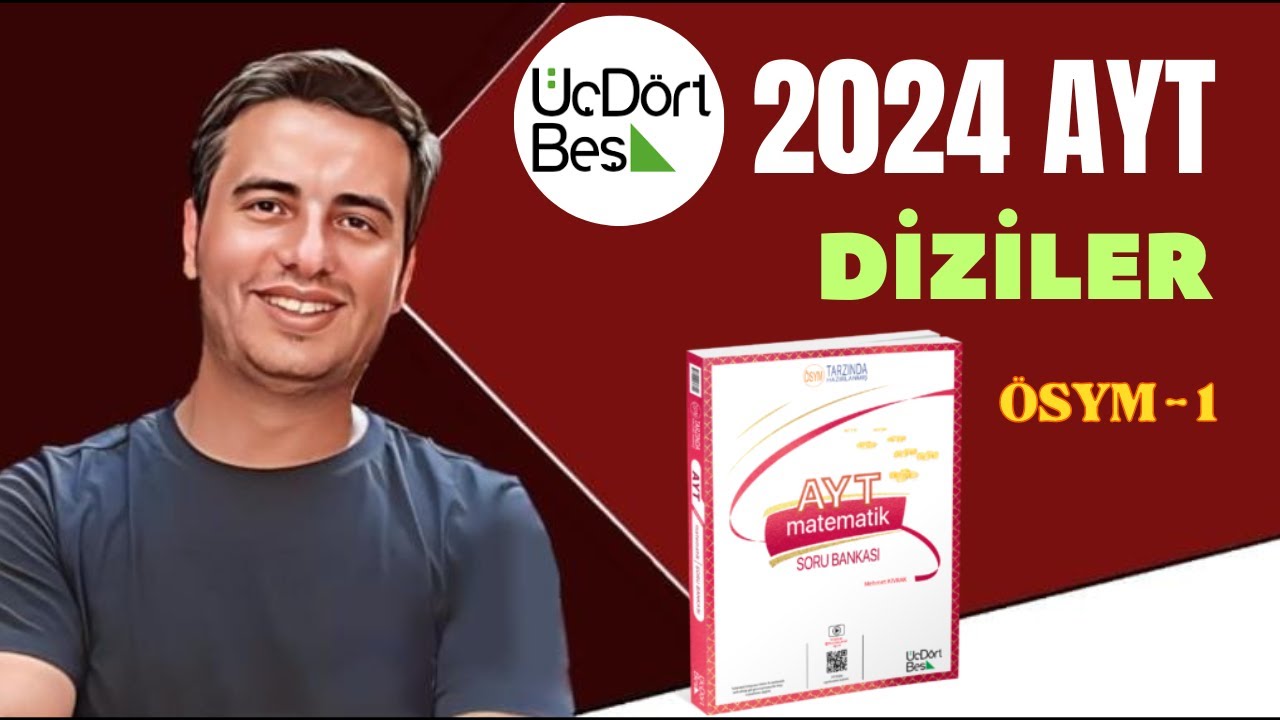 DİZİLER / ÖSYM-1 / 2023 - 2024 / 345 AYT MATEMATİK ÇÖZÜMLERİ