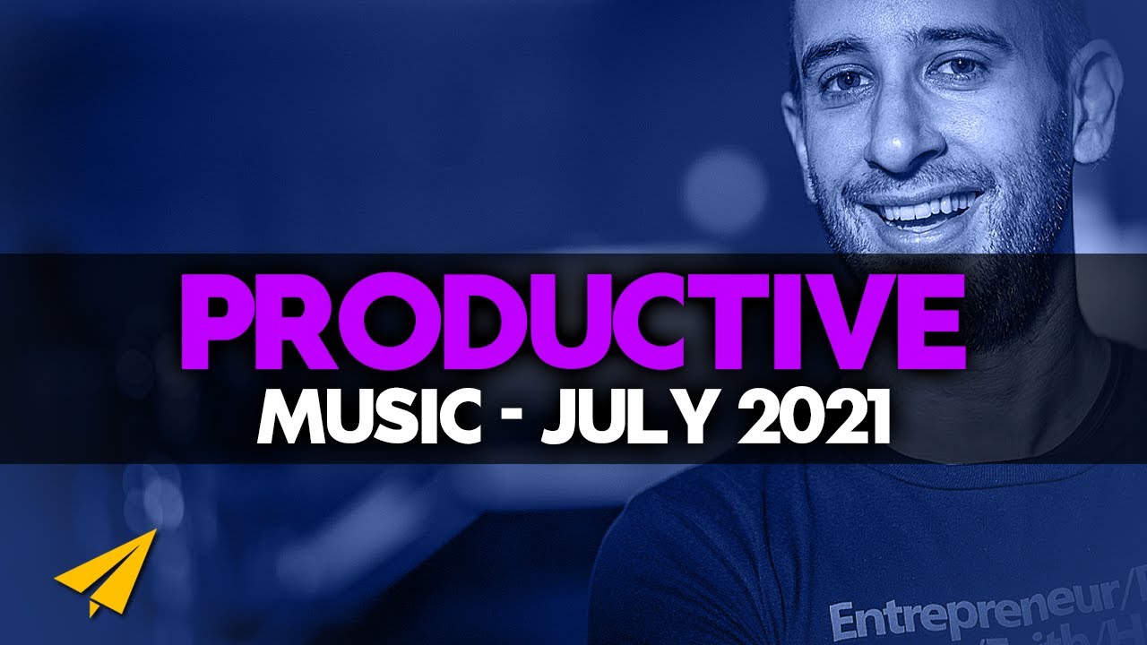Productive Music Playlist | 2 Hours Mix | July 2021 | #EntVibes