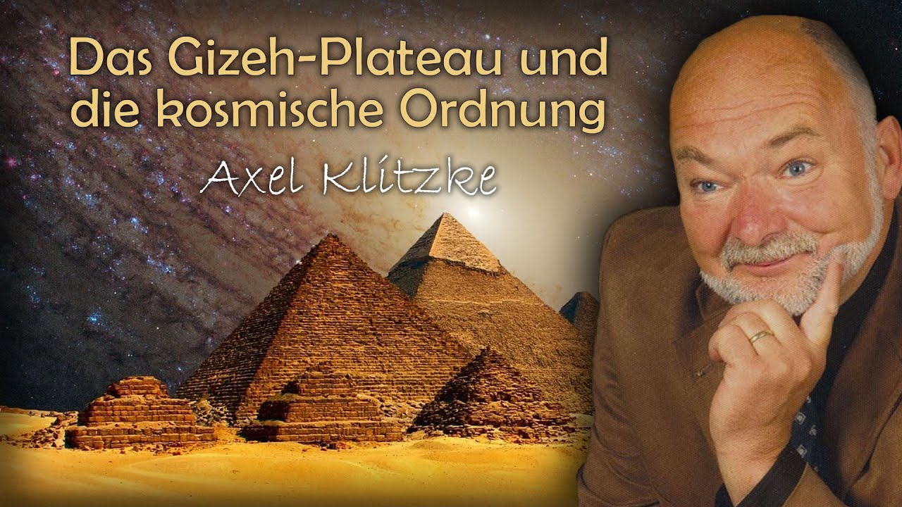 Das Gizeh - Plateau und die kosmische Ordnung - Axel Klitzke (Januar 2022)