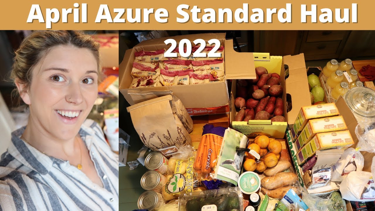 HUGE AZURE STANDARD haul FOR APRIL 2022 + Some of my FAVORITE BUYS from Azure Standard