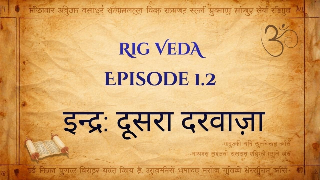 Rig Veda | Episode 1.2: Indra — Doosra Darwaza (Dobara Uthne ki Himmat)