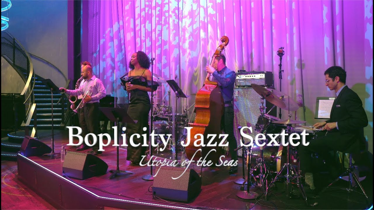 On The Sunny Side Of The Street - Boplicity Jazz Sextet - Utopia Of The Seas