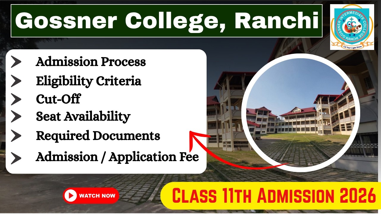 Gossner College Ranchi Class 11 Admission 2026 | Full Process | Fees | Cutoff | Documents | Seats