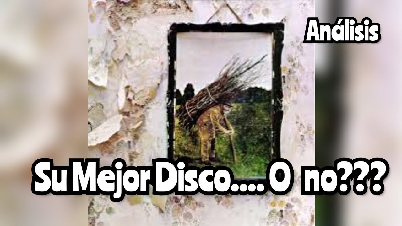 Led Zeppelin - Led Zeppelin IV (1971) Analisis en Español, Opinión. Discográfia Led Zeppelin!!