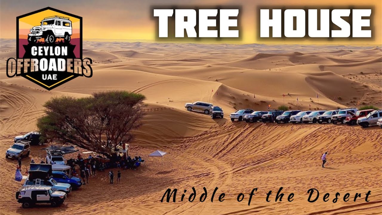 Tree House Middle of the Desert with Ceylon Offroaders UAE #desert #treehouse #offroad #event